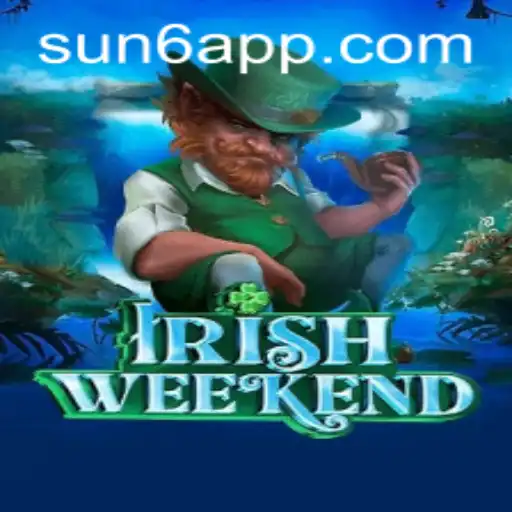 Discover the Excitement of IrishWeekend: Mastering SUN6
